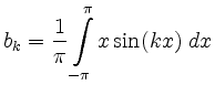 $ \displaystyle b_k=\frac{1}{\pi}\int\limits_{-\pi}^\pi x\sin(kx)\ dx$