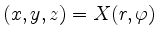 $ (x,y,z)=X(r,\varphi)$