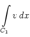 $ \displaystyle\int\limits_{C_1} v \, dx$