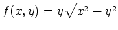 $ f(x,y)=y \sqrt{x^2+y^2}$