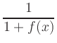 $ \displaystyle{\frac{1}{1+f(x)}}$