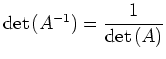 $ \det\hspace*{0.05cm}(A^{-1}) =
{\displaystyle{\frac{1}{\det\left(A\right)}}}$