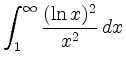 $ {\displaystyle{\int_1^\infty \frac{(\ln x)^2}{x^2}\, dx}}$