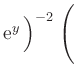 $ {\rm e}^y\,\Big)^{-2} \left.\rule{0pt}{4ex}\right($