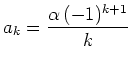 $ a_k={\displaystyle{\frac{\alpha\,(-1)^{k+1}}{k}}}$