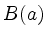 $ {B}(a)$