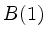 $ {B}(1)$
