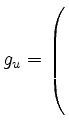 $ g_u=\left(\rule{0pt}{7ex}\right.$