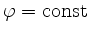 $ \varphi={\rm {const}}$