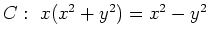 $ C: \ x(x^2+y^2)=x^2-y^2$