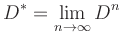$ \displaystyle{D^*=\lim_{n \to \infty} D^n}$