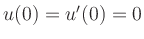 $ u(0)=u^{\prime}(0)=0$