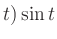 $ t) \sin t$