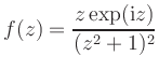 $\displaystyle f(z) = \frac{ z \exp(\text{i} z)}{ (z^2 +1)^2}
$