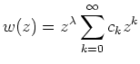 $\displaystyle w(z)=z^{\lambda}\sum_{k=0}^{\infty} c_k z^k
$