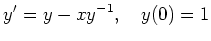 $ \displaystyle{y' = y - xy^{-1},\quad y(0) = 1}$