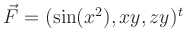 $ \vec{F}=(\sin(x^2),xy,zy)^t$