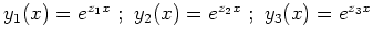 $ y_1(x)=e^{z_1x} \ ; \ y_2(x)=e^{z_2x} \ ; \ y_3(x)=e^{z_3x}$