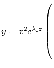 $ y= x^2e^{\lambda_1x} \left(\rule{0pt}{8ex}\right.$
