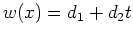 $ w(x)=d_1+d_2t$