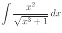 $ \displaystyle{\int\frac{x^{2}}{\sqrt{x^{3}+1}}}\, dx$