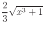 $ \displaystyle{\frac{2}{3}\sqrt{x^{3}+1}}\;$