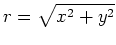 $ r=\sqrt{x^2+y^2}$