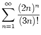 $ {\displaystyle{\sum_{n=1}^\infty \frac{(2n)^n}{(3n)!}}}$