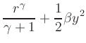 $ \displaystyle{\frac{r^{\gamma}}{\gamma+1}} +\frac{1}{2}\beta y^2$