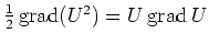 $ \frac{1}{2}\operatorname{grad}(U^2)=U\operatorname{grad}
U$