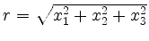 $ r=\sqrt{x_1^2+x_2^2+x_3^2}$
