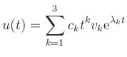 $ \displaystyle{u(t)=\sum_{k=1}^{3}c_{k}t^{k}v_{k}\mathrm{e}^{\lambda_{k}t}}$
