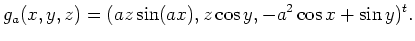 $\displaystyle g_a(x,y,z) = (az \sin (ax) , z \cos y , -a^2 \cos x + \sin y )^t.$