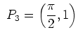 $\displaystyle \ P_3=\left(\frac\pi 2,1\right)$