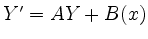 $ Y'=AY+B(x)$