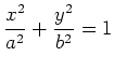 $\displaystyle \frac{x^2}{a^2} + \frac{y^2}{b^2} = 1 $