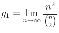 $ g_1 =\displaystyle{\lim\limits_{n\to\infty} \dfrac{n^2}{\binom{n}{2}}}$