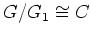 $ G/G_1 \cong C$