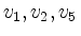 $ v_1, v_2, v_5$