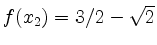 $ f(x_2) = 3/2 - \sqrt{2}$