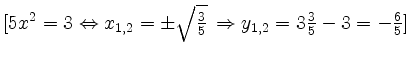 $ [5x^2=3 \Leftrightarrow x_{1,2}=\pm \sqrt{\frac{3}{5}}\, \Rightarrow
y_{1,2} = 3\frac{3}{5}-3=-\frac{6}{5} ]$