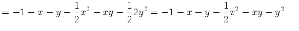 $\displaystyle = -1 -x-y-\frac{1}{2}x^2-xy -\frac{1}{2}2y^2 = -1-x-y-\frac{1}{2}x^2-xy-y^2~~~~$