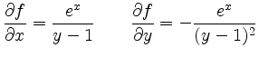 $\displaystyle \frac{\partial f}{\partial x}= \frac{e^x}{y-1}~~~~~~
\frac{\partial f}{\partial y}=-\frac{e^x}{(y-1)^2}$