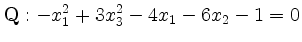 $\displaystyle \mathbf{Q}: -x_1^2+3x_3^2-4x_1-6x_2-1=0$