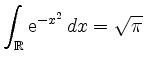 $ \displaystyle{\int_{\mathbb{R}}\mathrm{e}^{-x^2}\,dx=\sqrt{\pi}}$