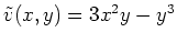 $ \mbox{$\tilde{v}(x,y) = 3x^2 y - y^3$}$