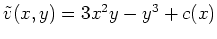 $ \mbox{$\tilde{v}(x,y) = 3x^2 y - y^3 + c(x)$}$