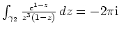 $ \mbox{$\int_{\gamma_2} \frac{e^{1-z}}{z^3(1-z)}\, dz = -2\pi \mathrm{i}$}$