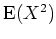 $ \mbox{${\operatorname{E}}(X^2)$}$