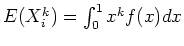 $ \mbox{$E(X_i^k) = \int_{0}^1 x^k f(x) dx$}$